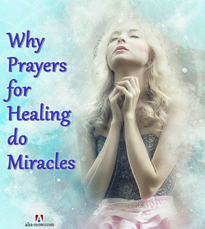 Why simple prayers for healing the sick and strength do miracles