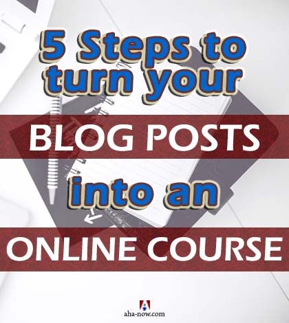 5 steps to turn your blog posts into an online course