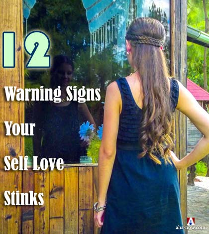 12 warning signs your self love stinks