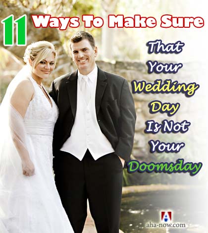 11 Wedding Planning Ways To Make Sure That Your Wedding Day Is Not Your Doomsday