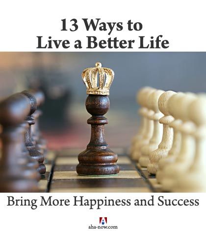 13 Ways to Live a Better Life