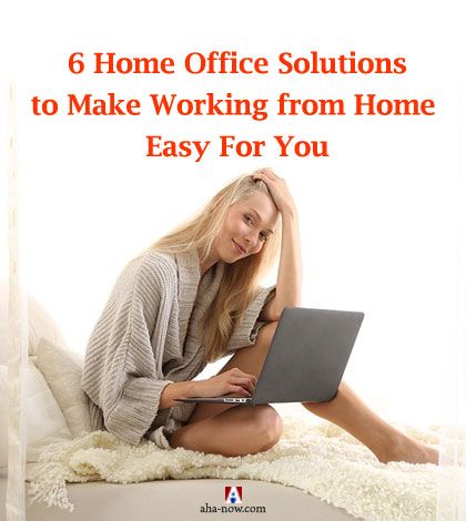 6 Home Office Solutions to Make Working from Home Easy For You