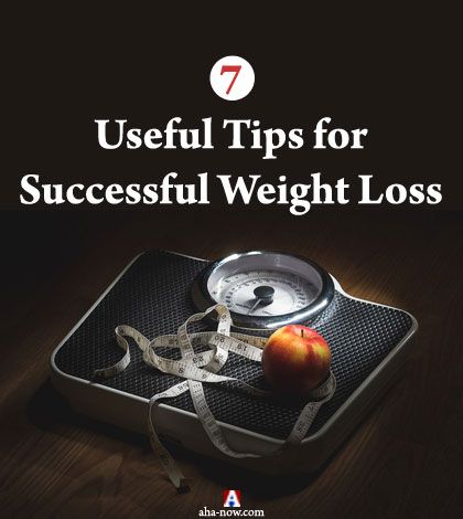 7 Useful Tips for Successful Weight Loss