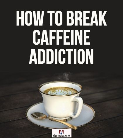 A cup of coffee with caption how to break caffeine addiction