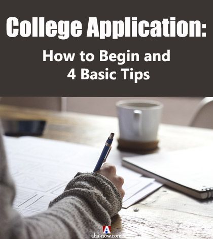College Application: How to Begin and 4 Basic Tips