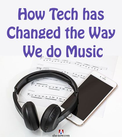 How Tech has Changed the Way We do Music