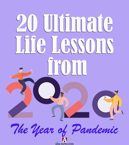 20 Ultimate Life Lessons from 2020: The Year of Pandemic