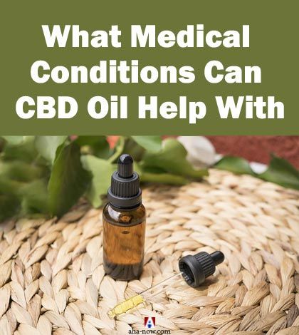 What Medical Conditions Can CBD Oil Help With